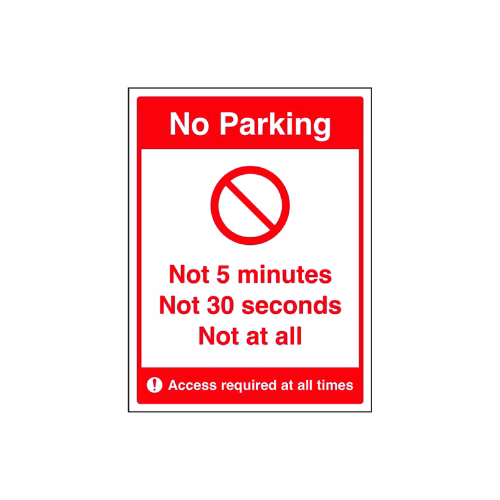 No parking Not 5 minutes Not 30 seconds Not at all