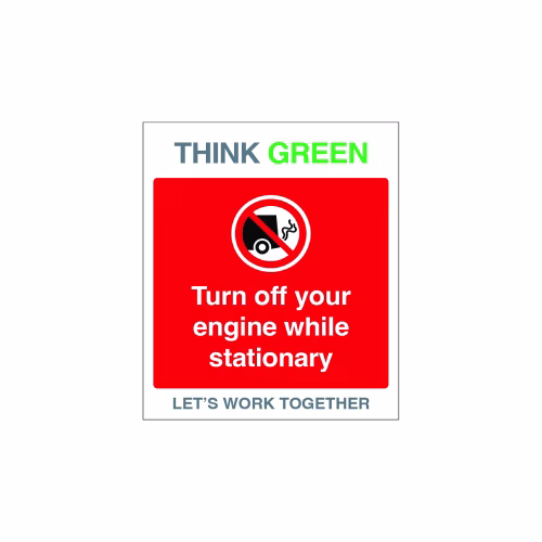 Think Green Let's work together Don't idle, turn off your engine while stationary