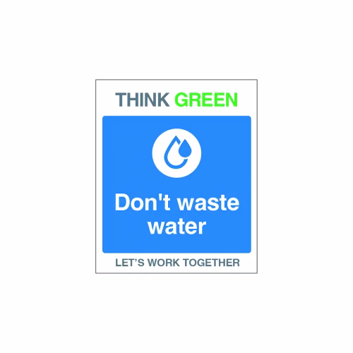 Think Green Let's work together Don't waste water