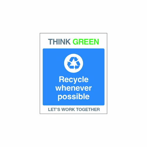 Think Green Let's work together Recycle whenever possible