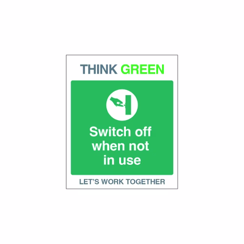 Think Green Let's work together Switch off when not in use
